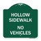 Signmission Designer Series Hollow Sidewalk No Vehicles, Green & White Aluminum Sign, 18" x 18", GW-1818-23905 A-DES-GW-1818-23905 - alternate 1